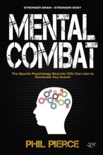 Cover art for Mental Combat: The Sports Psychology Secrets You Can Use to Dominate Any Event! (Martial Arts, Fitness, Boxing MMA etc)