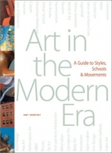 Cover art for Art in the Modern Era: A Guide to Styles, Schools, & Movements
