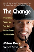 Cover art for The Change: Transforming Yourself and Your Body into the Person You Want to Be