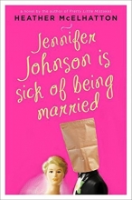 Cover art for Jennifer Johnson Is Sick of Being Married: A Novel (A Jennifer Johnson Novel)