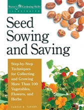 Cover art for Seed Sowing and Saving: Step-by-Step Techniques for Collecting and Growing More Than 100 Vegetables, Flowers, and Herbs (Gardening Skills Illustrated)