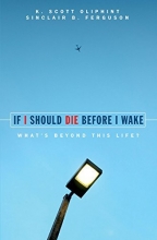 Cover art for If I Should Die Before I Wake: What's Beyond This Life?