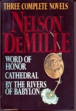 Cover art for Nelson DeMille: Three Complete Novels: Word of Honor, Cathedral, By the Rivers of Babylon