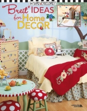 Cover art for Breit Ideas for Home Decor (Leisure Arts #3418)