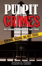 Cover art for Pulpit Crimes: The Criminal Mishandling of God's Word