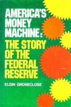 Cover art for America's money machine: The story of the Federal Reserve