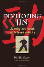 Cover art for Developing Jin: Silk-Reeling Power in Tai Chi and the Internal Martial Arts