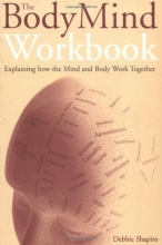 Cover art for The Body Mind Workbook: Explaining How the Mind and Body Work Together