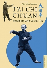 Cover art for T'ai Chi Ch'uan: Becoming One with the Tao (Tuttle Martial Arts)