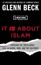 Cover art for It IS About Islam: Exposing the Truth About ISIS, Al Qaeda, Iran, and the Caliphate (The Control Series)