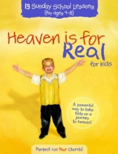 Cover art for Heaven Is for Real for Kids: 13 Sunday School Lessons for Ages 4-8