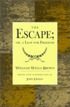 Cover art for The Escape; or,  A Leap For Freedom: A Drama in Five Acts