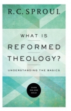 Cover art for What Is Reformed Theology?: Understanding the Basics