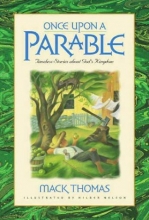 Cover art for Once Upon a Parable : Timeless Stories about God's Kingdom  (Gold 'N' Honey Family Classics)