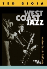 Cover art for West Coast Jazz: Modern Jazz in California, 1945-1960
