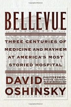 Cover art for Bellevue: Three Centuries of Medicine and Mayhem at America's Most Storied Hospital