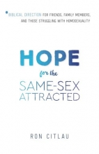 Cover art for Hope for the Same-Sex Attracted: Biblical Direction for Friends, Family Members, and Those Struggling With Homosexuality