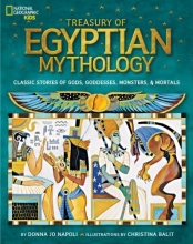 Cover art for Treasury of Egyptian Mythology: Classic Stories of Gods, Goddesses, Monsters & Mortals (National Geographic Kids)