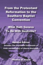 Cover art for From the Protestant Reformation to the Southern Baptist Convention: What Hath Geneva to Do with Nashville