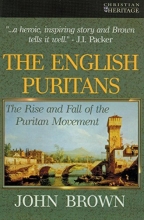 Cover art for The English Puritans: The Rise and the Fall of the Puritan Movement