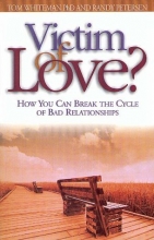 Cover art for Victim of Love?: How You Can Break the Cycle of Bad Relationships