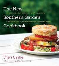 Cover art for The New Southern Garden Cookbook: Enjoying the Best from Homegrown Gardens, Farmers' Markets, Roadside Stands, and CSA Farm Boxes