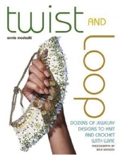 Cover art for Twist and Loop: Dozens of Jewelry Designs to Knit and Crochet with Wire