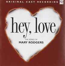 Cover art for Hey, Love: The Songs Of Mary Rodgers (1997 Original Cast)