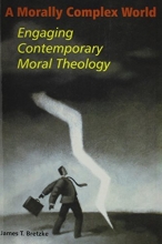 Cover art for A Morally Complex World: Engaging Contemporary Moral Theology
