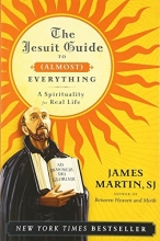 Cover art for The Jesuit Guide to (Almost) Everything: A Spirituality for Real Life