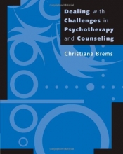 Cover art for Dealing with Challenges in Psychotherapy and Counseling (Skills, Techniques, & Process)