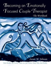 Cover art for Becoming an Emotionally Focused Couple Therapist: The Workbook