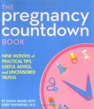 Cover art for The Pregnancy Countdown Book: Nine Months of Practical Tips, Useful Advice, and Uncensored Truths