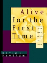 Cover art for Alive for the First Time: A Fresh Look at the New-Birth Miracle