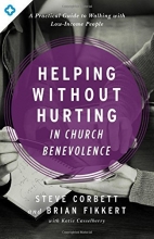 Cover art for Helping Without Hurting in Church Benevolence: A Practical Guide to Walking with Low-Income People