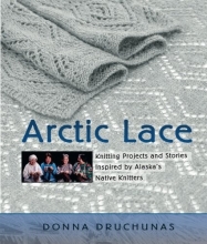Cover art for Arctic Lace: Knitting Projects and Stories Inspired by Alaska's Native Knitters
