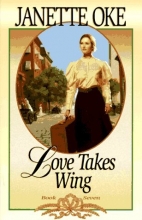 Cover art for Love Takes Wing (Love Comes Softly Series #7)