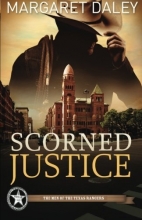 Cover art for Scorned Justice: The Men of the Texas Rangers - Book 3