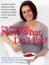 Cover art for I'm Pregnant!  Now What Do I Eat?
