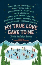 Cover art for My True Love Gave to Me: Twelve Holiday Stories