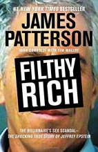 Cover art for Filthy Rich: A Powerful Billionaire, the Sex Scandal that Undid Him, and All the Justice that Money Can Buy: The Shocking True Story of Jeffrey Epstein