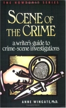 Cover art for Scene of the Crime: A Writer's Guide to Crime Scene Investigation (Howdunit Series)