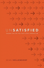 Cover art for Unsatisfied: Finding the Life You Can't Stop Looking For