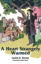 Cover art for A Heart Strangely Warmed (Louise a. Vernon Historical Fiction Series, 12)