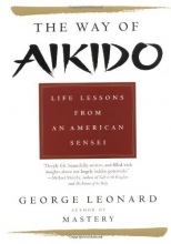 Cover art for The Way of Aikido: Life Lessons From An American Sensei