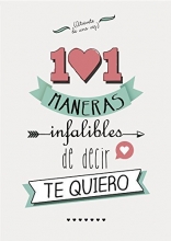 Cover art for 101 maneras infalibles de decir te quiero / 101 Surefire Ways to say I love you (Spanish Edition)