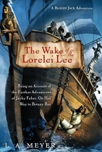 Cover art for The Wake of the Lorelei Lee: Being an Account of the Further Adventures of Jacky Faber, on Her Way to Botany Bay (Bloody Jack Adventures)