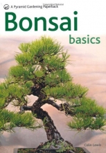 Cover art for Bonsai Basics - A Comprehensive Guide to Care and Cultivation: A Pyramid Paperback (Pyramid Gardening (Paperback))