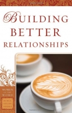 Cover art for Building Better Relationships (Women of the Word Bible Study)