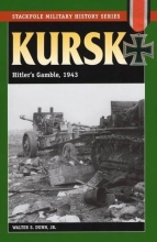 Cover art for Kursk: Hitler's Gamble, 1943 (Stackpole Military History Series)